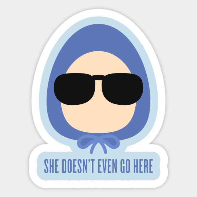 Mean Girls - She Doesn't Even Go Here Sticker by Mousekidoodle